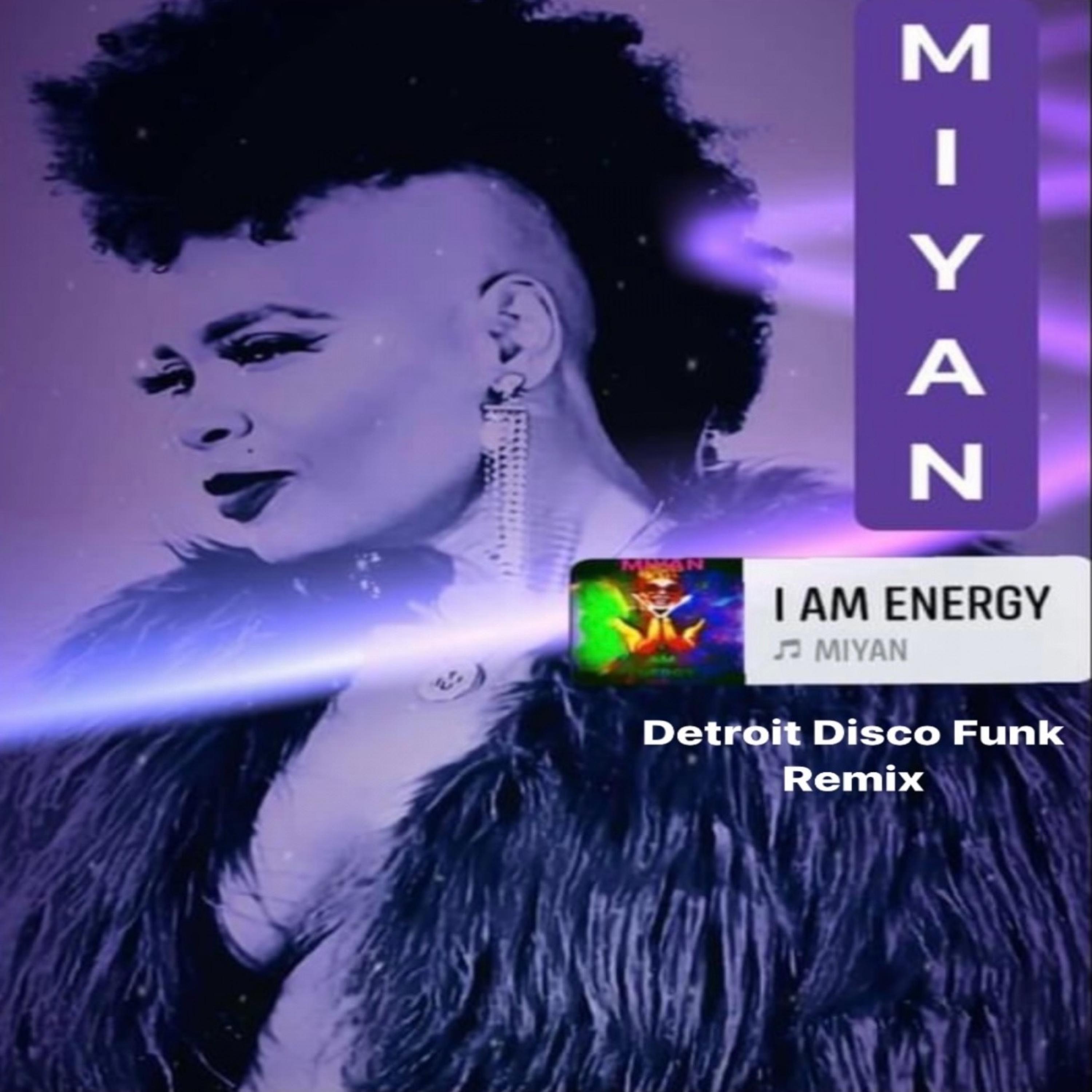 I Am Energy (feat. Paul Jones) [I Am Energy Detroit Disco Funk Remix] (I Am Energy Detroit Disco Funk Remix)