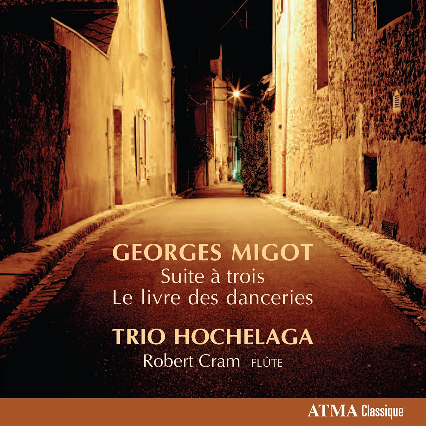 MIGOT, G.: Piano Trio, "Suite a 3 " / Le livre des danceries (Trio Hochelaga)