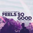 Feels So Good (Dirty Palm Remix)