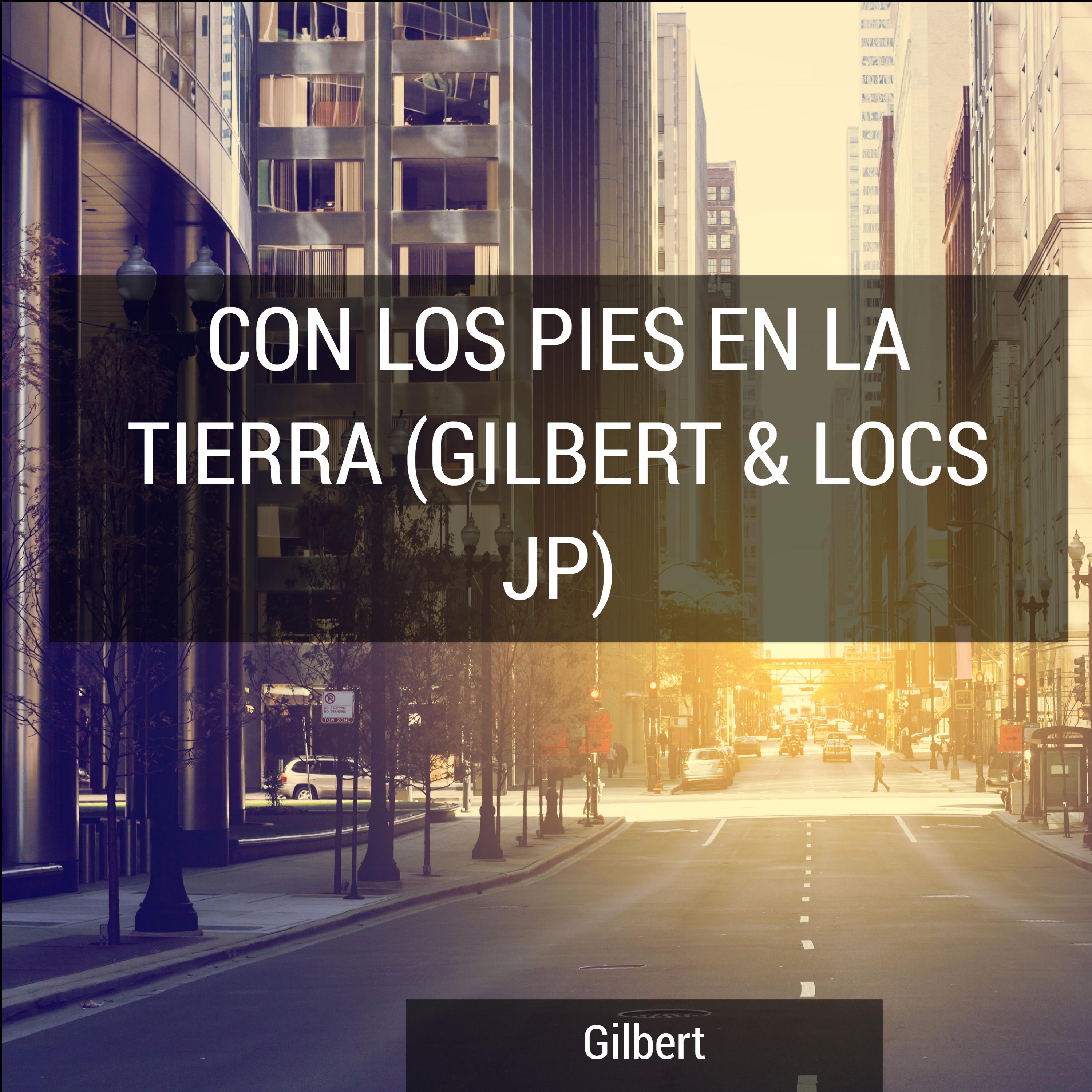 Con Los Pies En La Tierra (Gilbert and Locs Jp)专辑