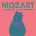 Mozart - Concertos for flute & orchestra专辑