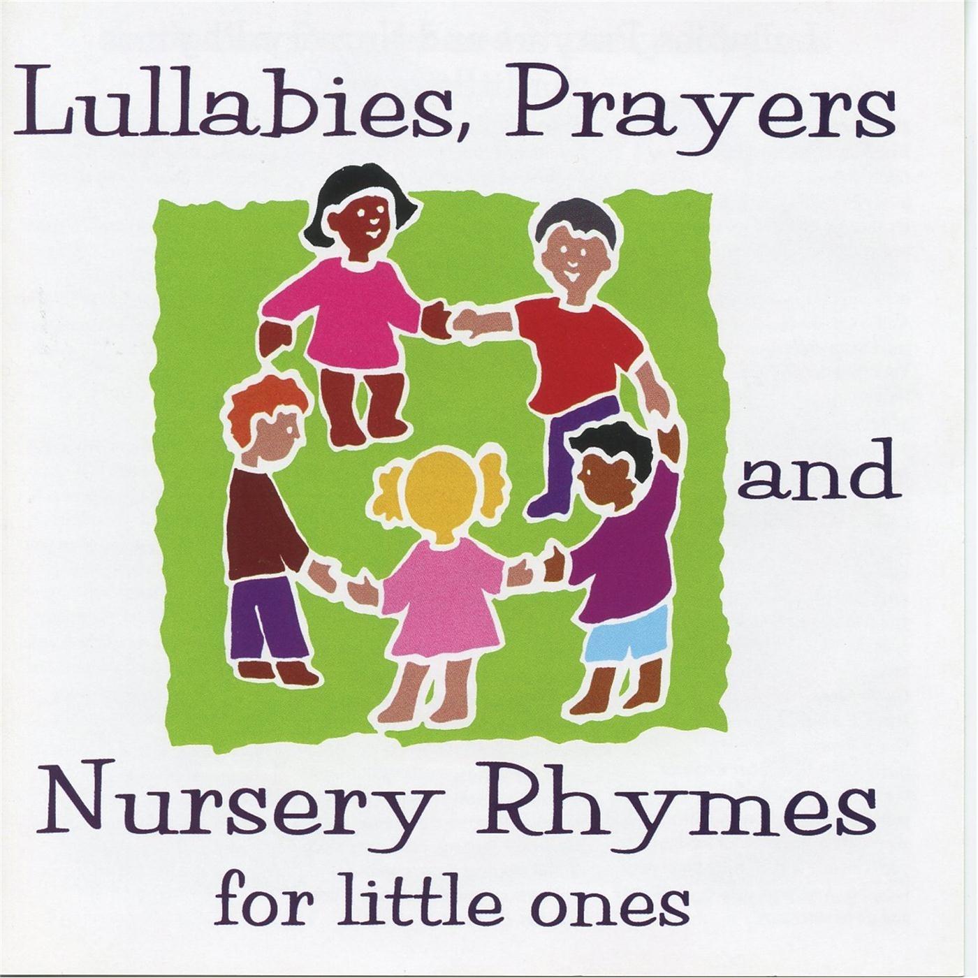 Lullabies, Prayers and Nursery Rhymes for Little Ones