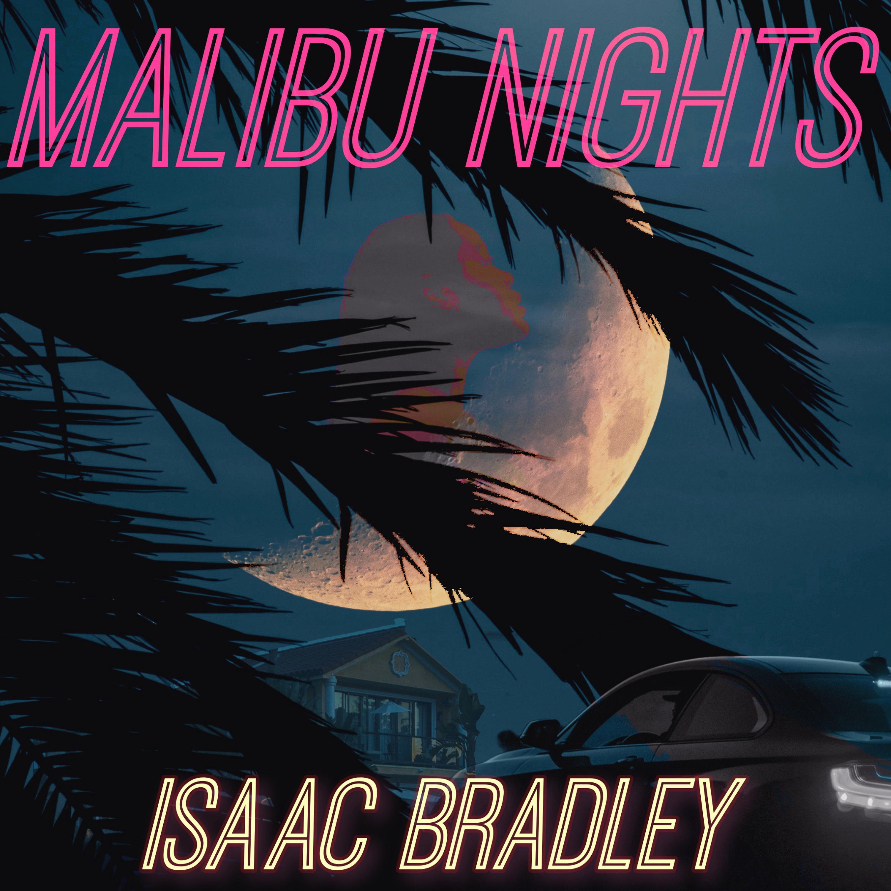 Isaac Bradley - Malibu Nights