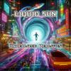 Liquid Sun - Electric Liquid (Ignition Sequence)