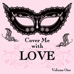 Cover Me With Love Songs, Vol. 1专辑