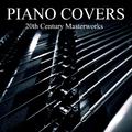 Piano Covers: 20th Century Masterworks