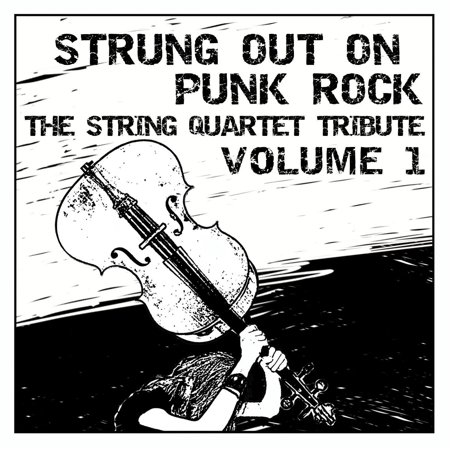 Strung Out on Punk Rock Volume 1: The String Quartet Tribute专辑