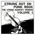Strung Out on Punk Rock Volume 1: The String Quartet Tribute