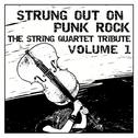 Strung Out on Punk Rock Volume 1: The String Quartet Tribute专辑