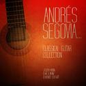 Andrés Segovia... Classical Guitar Collection