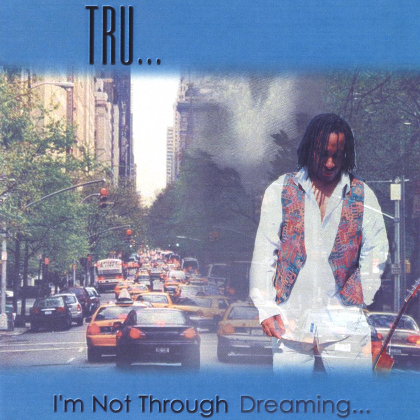 I'm Not Through Dreaming