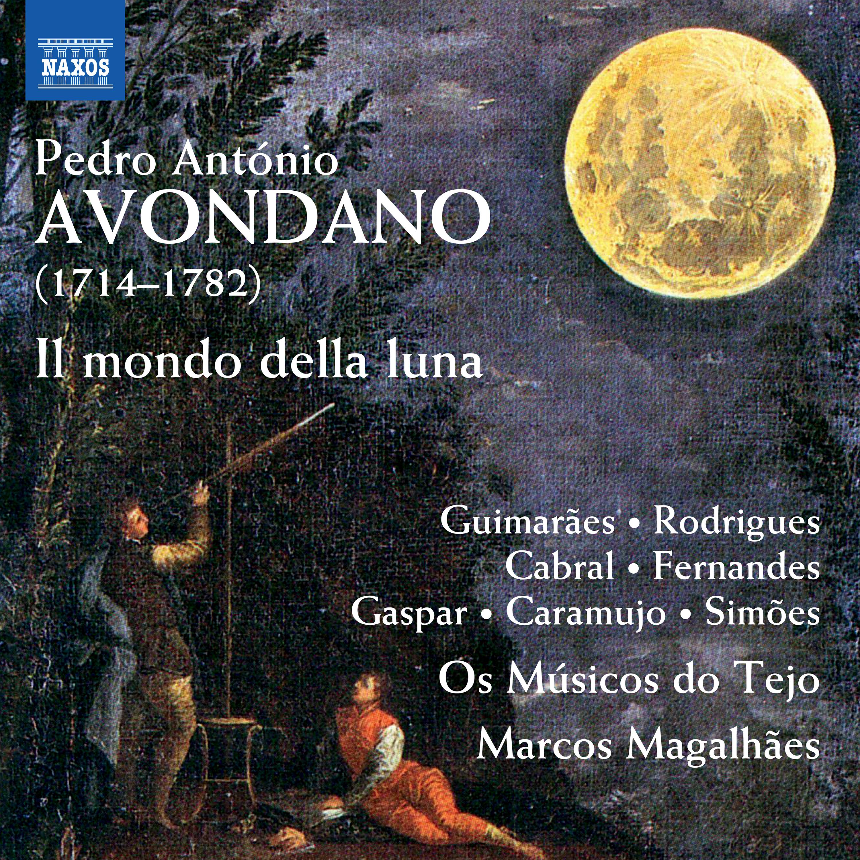 AVONDANO, P.A.: Mondo della luna (Il) [Opera] (Guimarães, Rodrigues, Cabral, Fernandes, Os Músicos do Tejo, Magalhães)