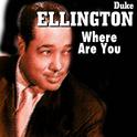 Duke Ellington - Where Are You专辑