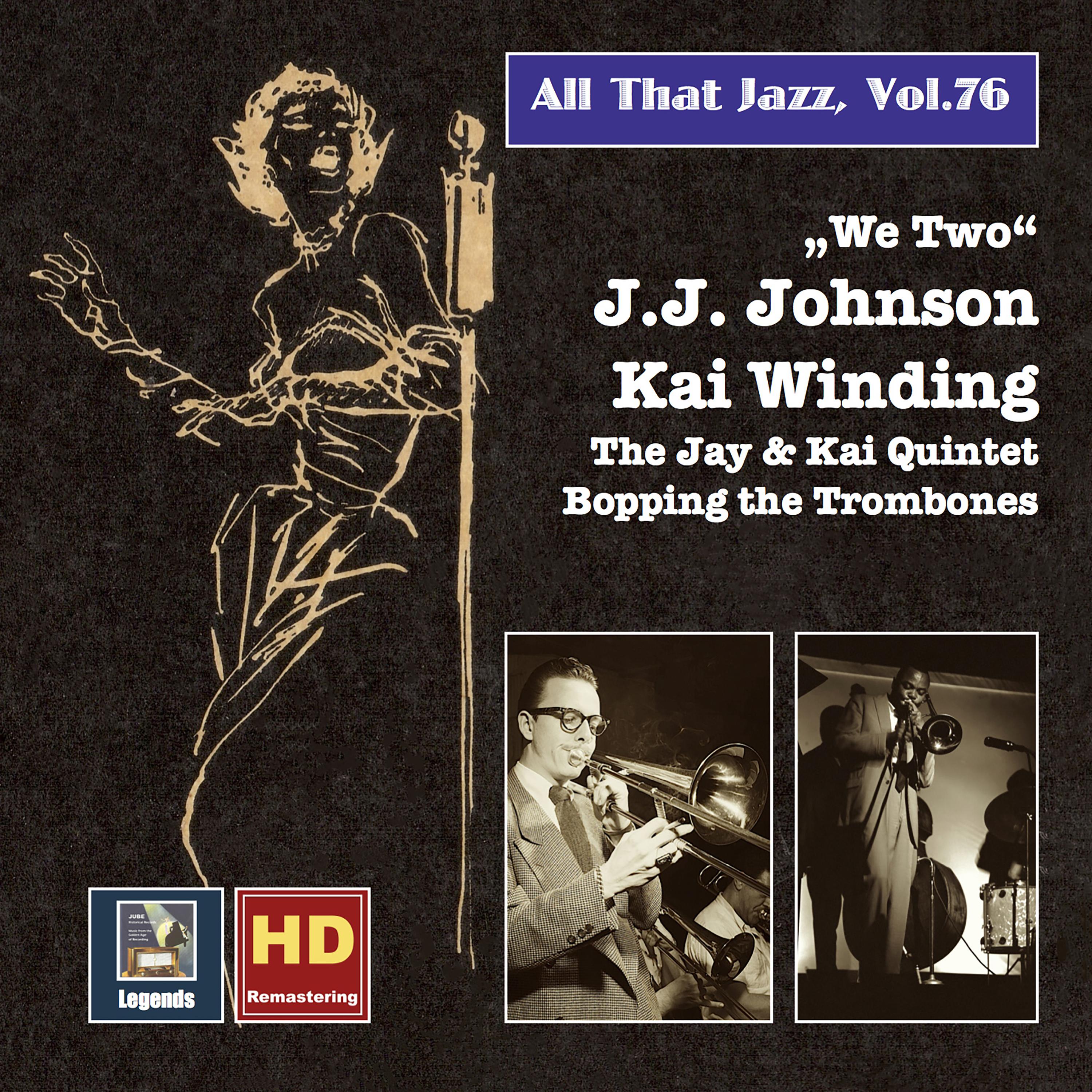 ALL THAT JAZZ, Vol. 76 - J.J. Johnson and Kai Winding: We Two - The Jay and Kai Quintet Bopping the Trombones
