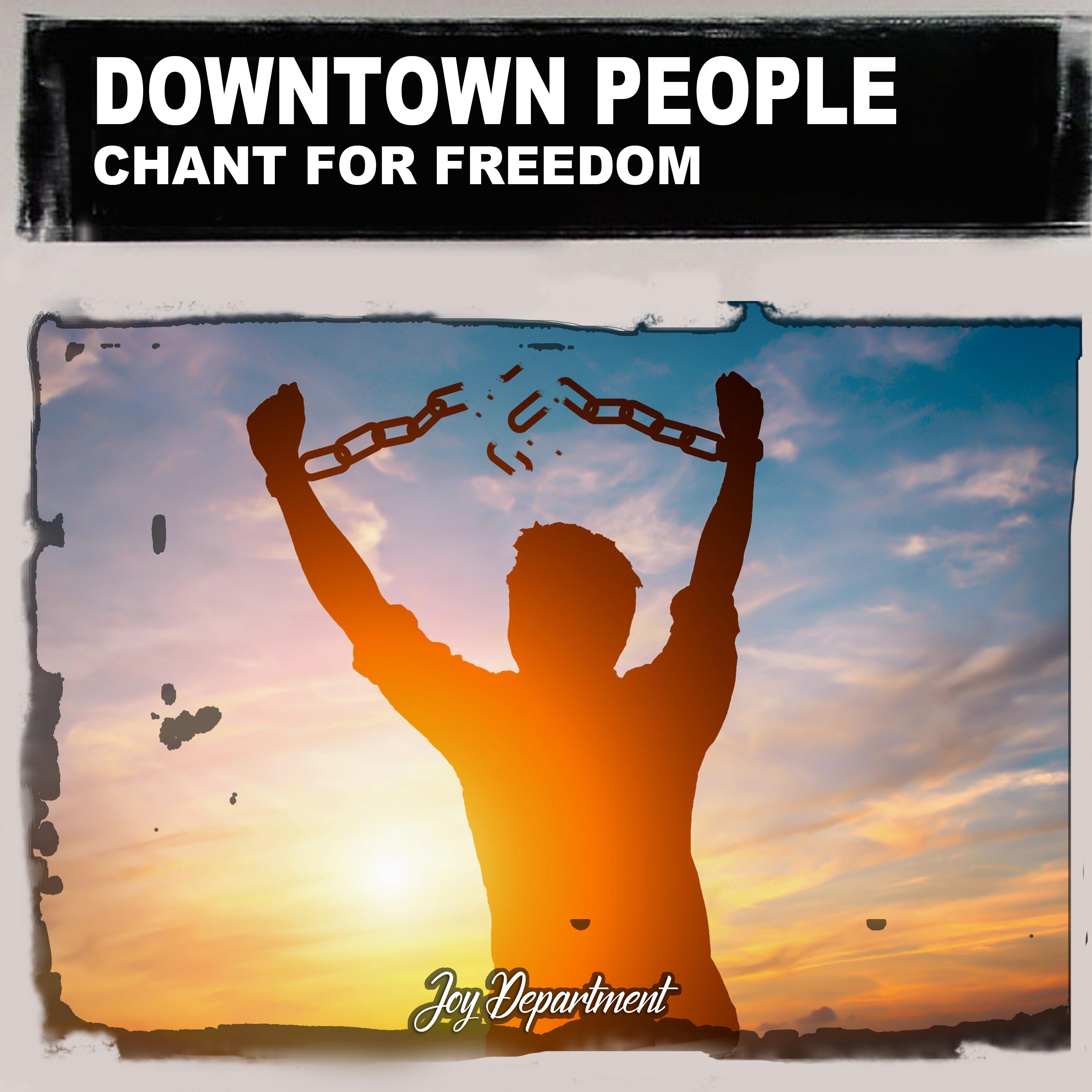 Downtown People - Chant for Freedom (Nu Ground Foundation US Garage Mix)