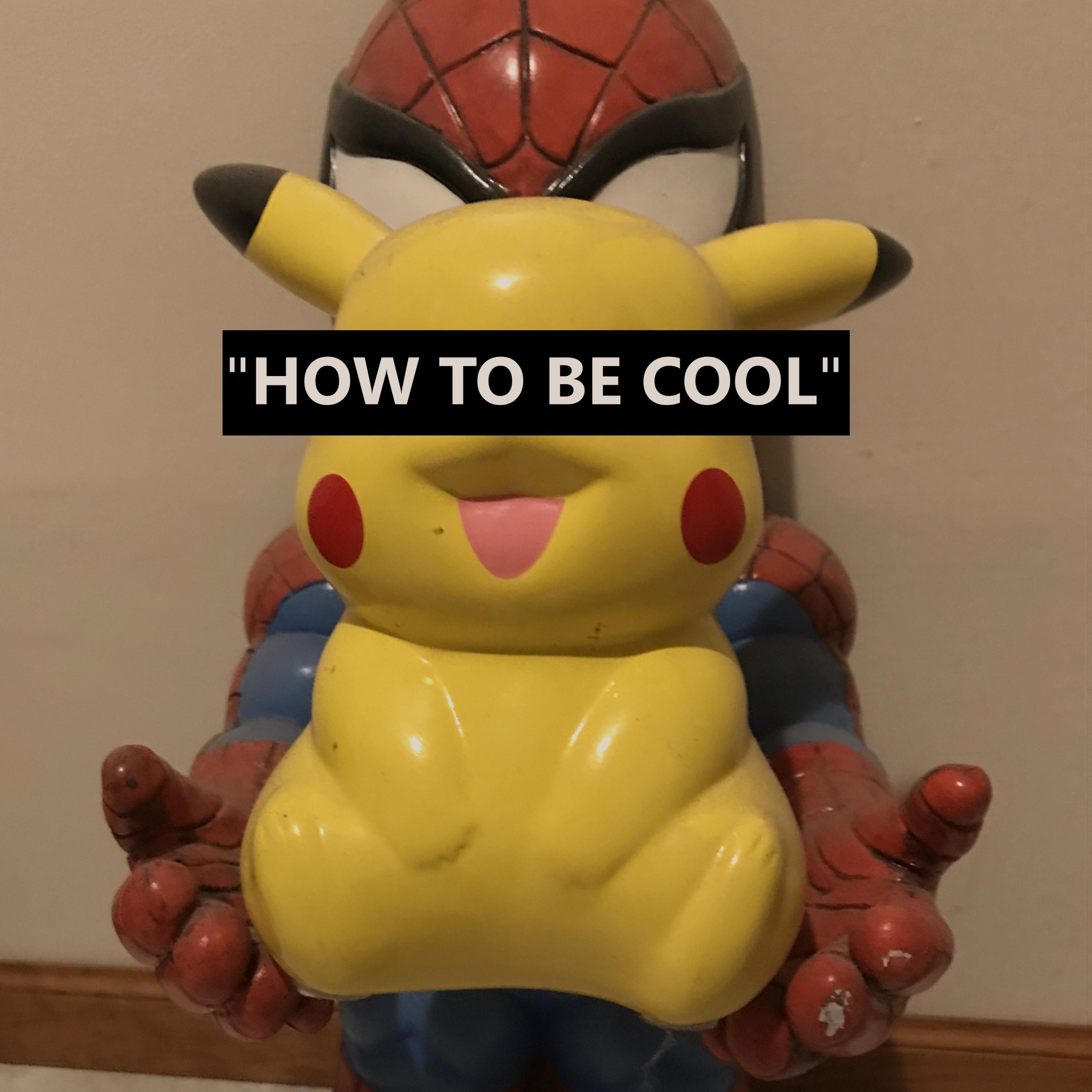 How To Be Cool