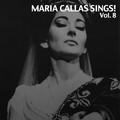 Maria Callas Sings!, Vol. 8