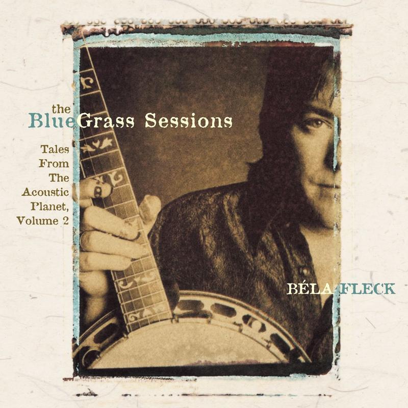 The Bluegrass Sessions: Tales From The Acoustic Planet, Volume 2