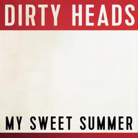 My Sweet Summer - the Dirty Heads (karaoke) 带和声伴奏