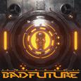 BADFUTURE