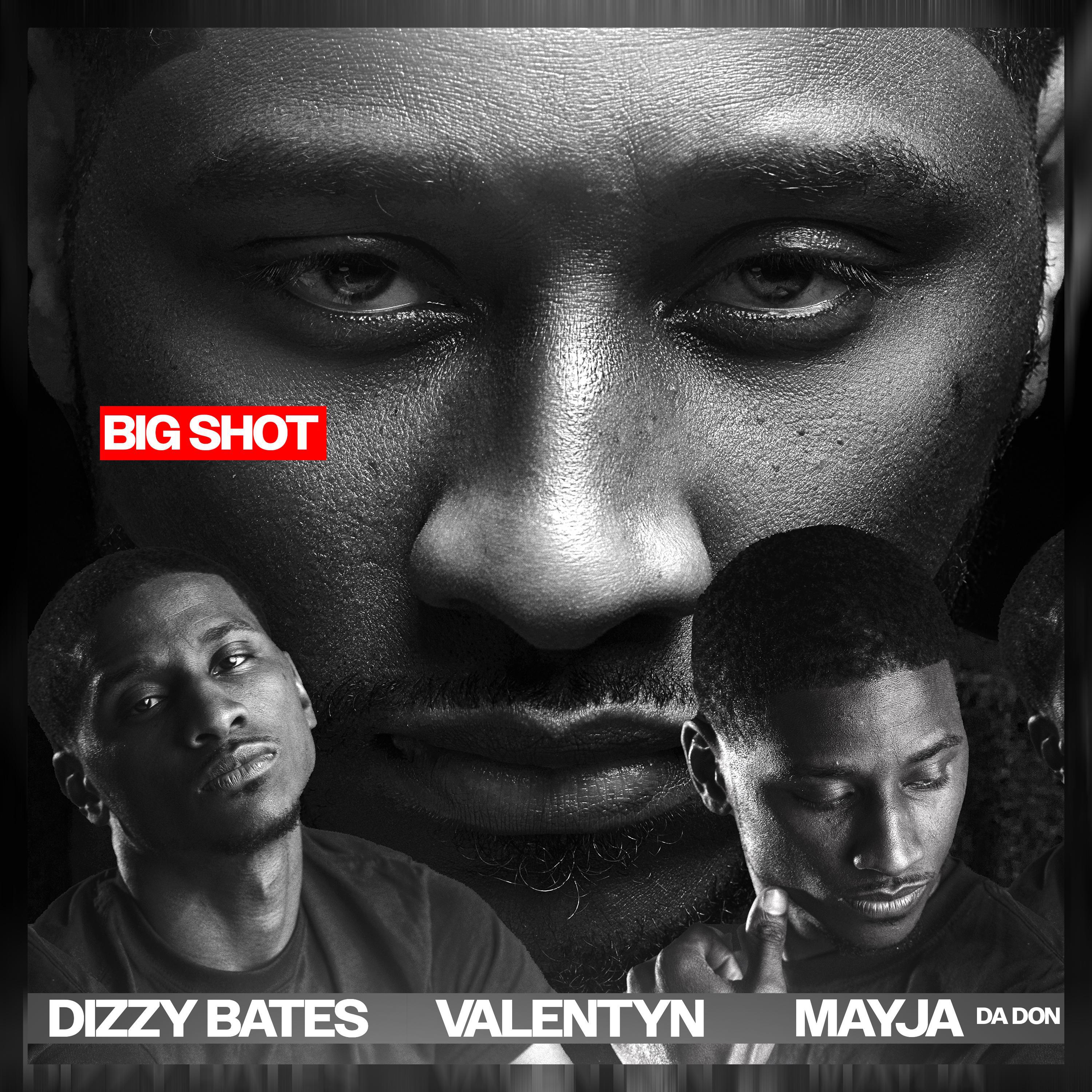 Dizzy Bates - BIG SHOT (feat. Valentyn & Mayja Da Don)