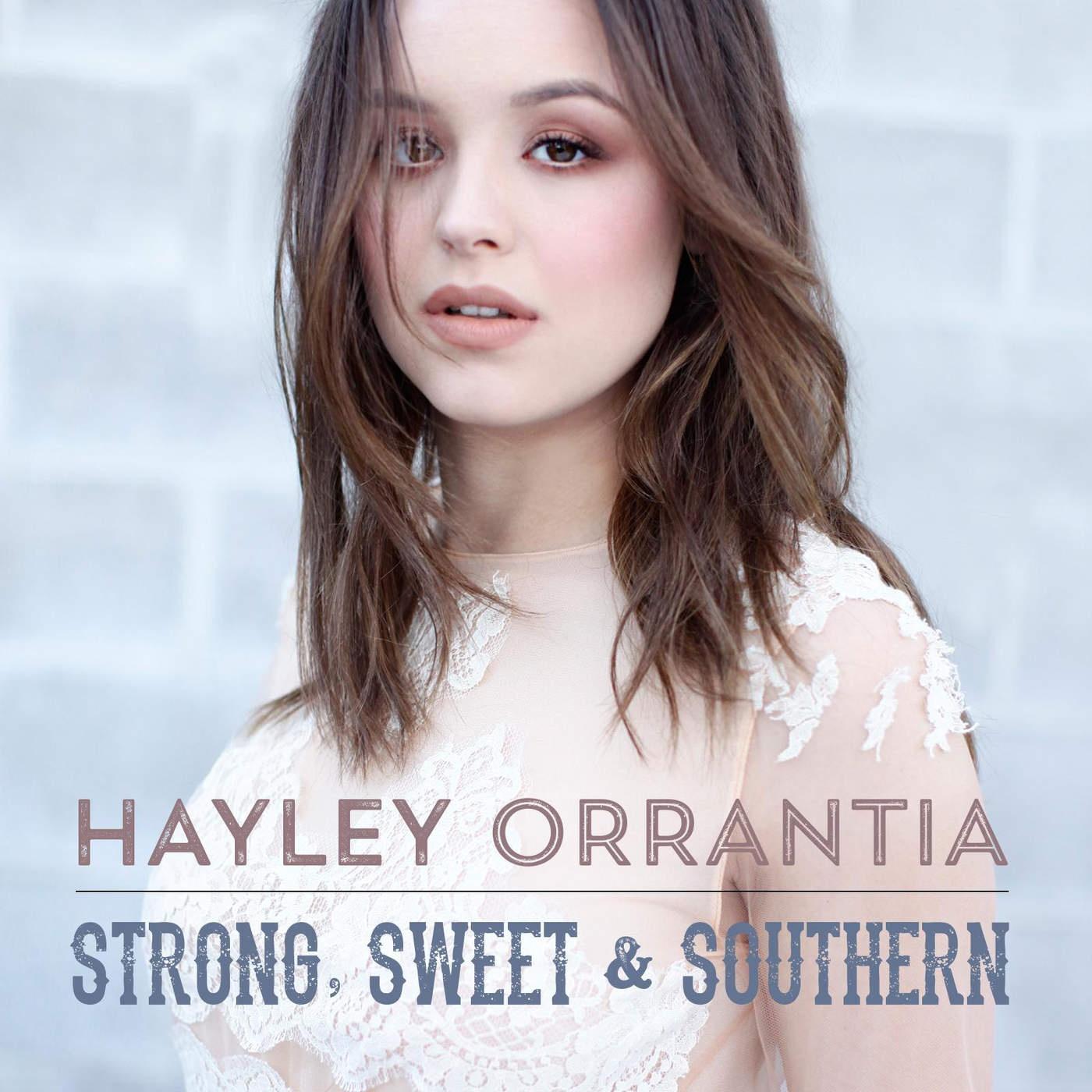 strong sweet & southern - hayley orrantia - 单曲 - 网易云音乐