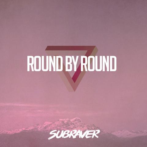 Subraver - Round By Round (Original Mix)