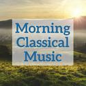 Morning Classical Music专辑