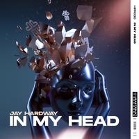 Jay Hardway - In My Head (Extended) (Instrumental) 原版无和声伴奏