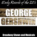 Early Records of the 20's - Broadway Shows and Musicals