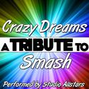 Crazy Dreams (A Tribute to Smash) - Single专辑