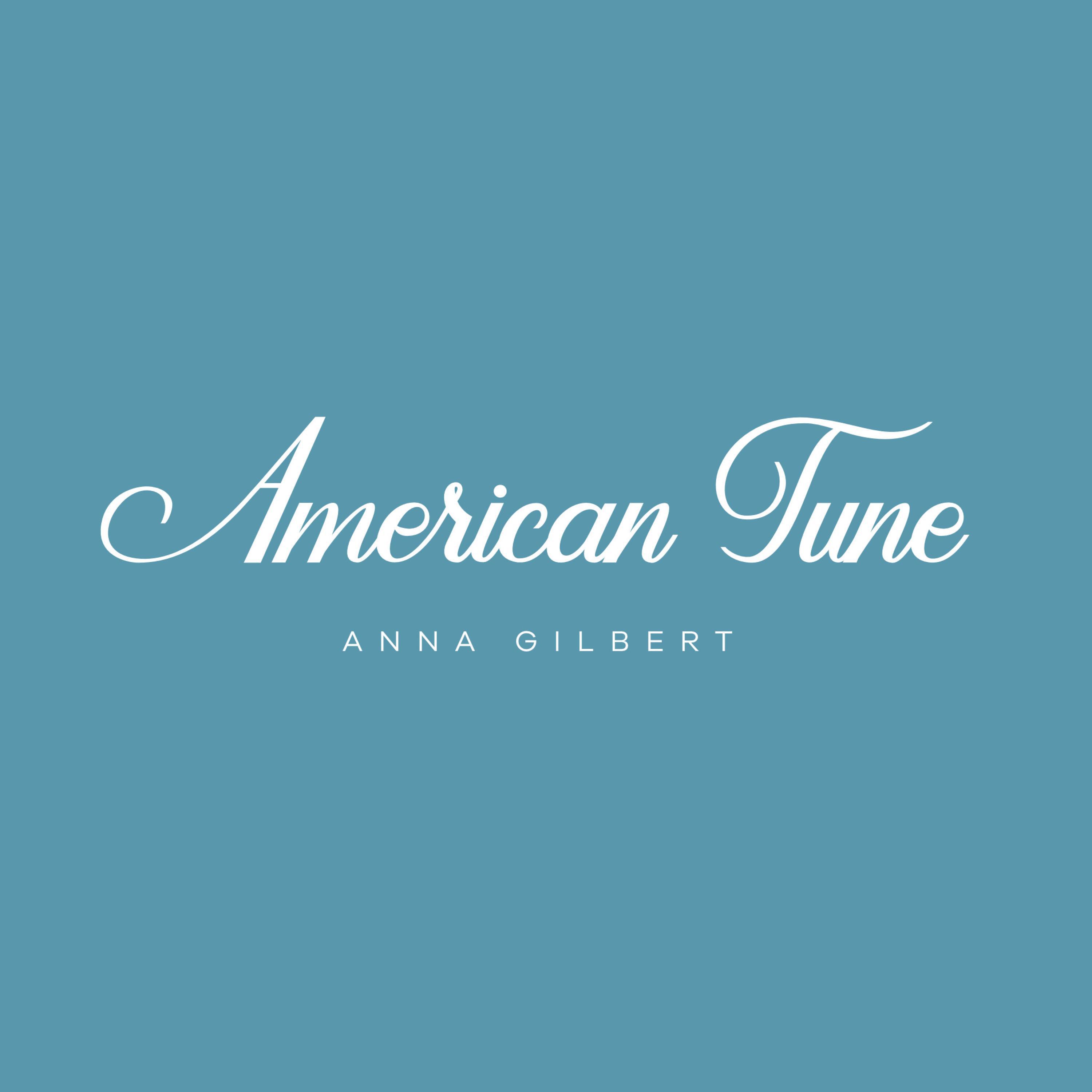 Anna Gilbert - American Tune