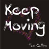 Tom Collins - Keep Moving