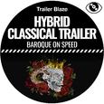 Hybrid Classical Trailer (Baroque on Speed)