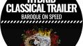 Hybrid Classical Trailer (Baroque on Speed)专辑