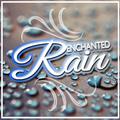 Enchanted Rain