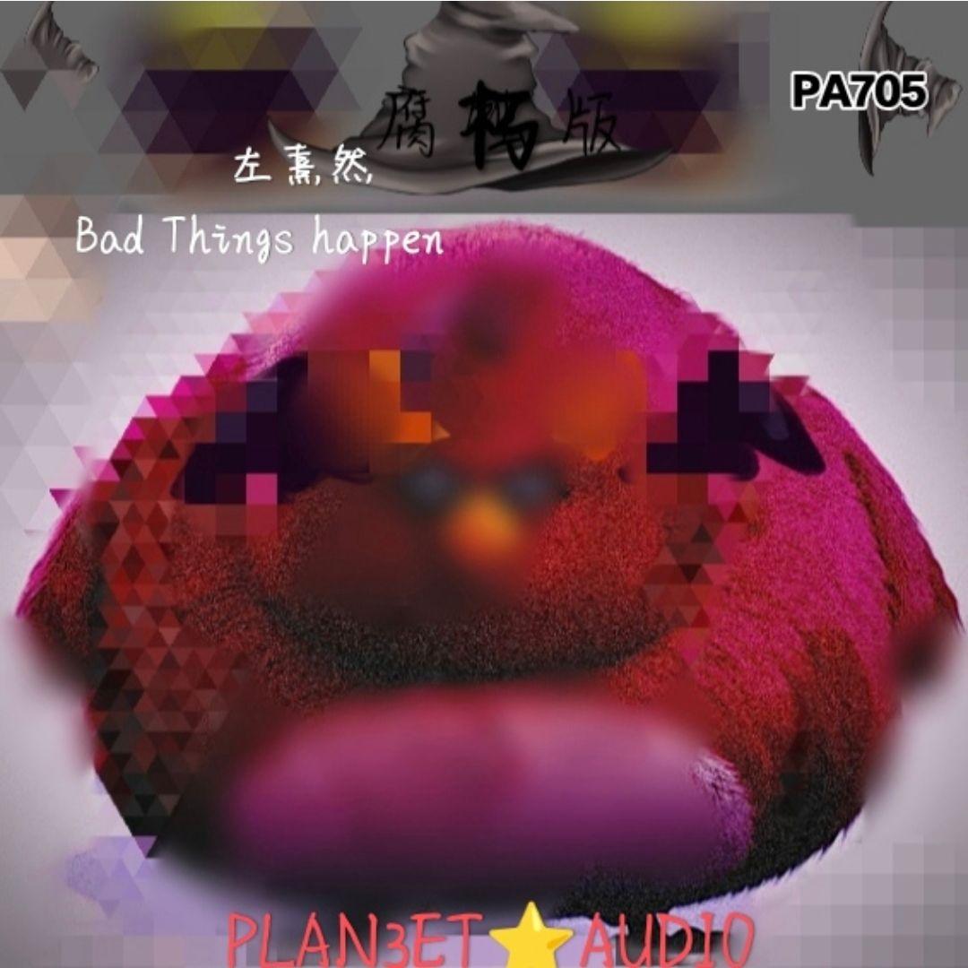 BAD THINGS Happen (腐朽版)