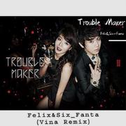 Trouble Maker (Vina Remix)