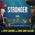 Stronger (From "Under the Sea: A Descendants Short Story")