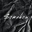 Somehow