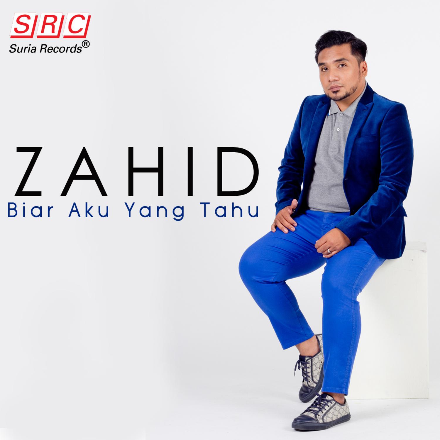 Zahid - Biar Aku Yang Tahu