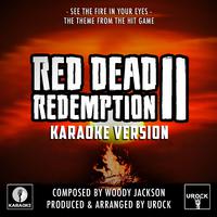 See The Fire In Your Eyes - From Red Dead Redemption II (Ur Karaoke) 原版伴奏