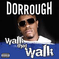 Dorrough - Walk That Walk