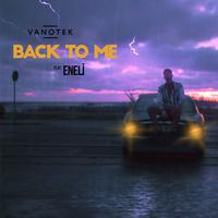 Vanotek feat. Eneli - Back To Me (unofficial Instrumental) 无和声伴奏