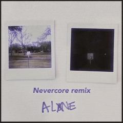 Alone (Nevercore Remix)