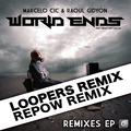 World Ends Remixes(Loopers & Repow Remixes)