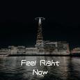 Feel Right Now
