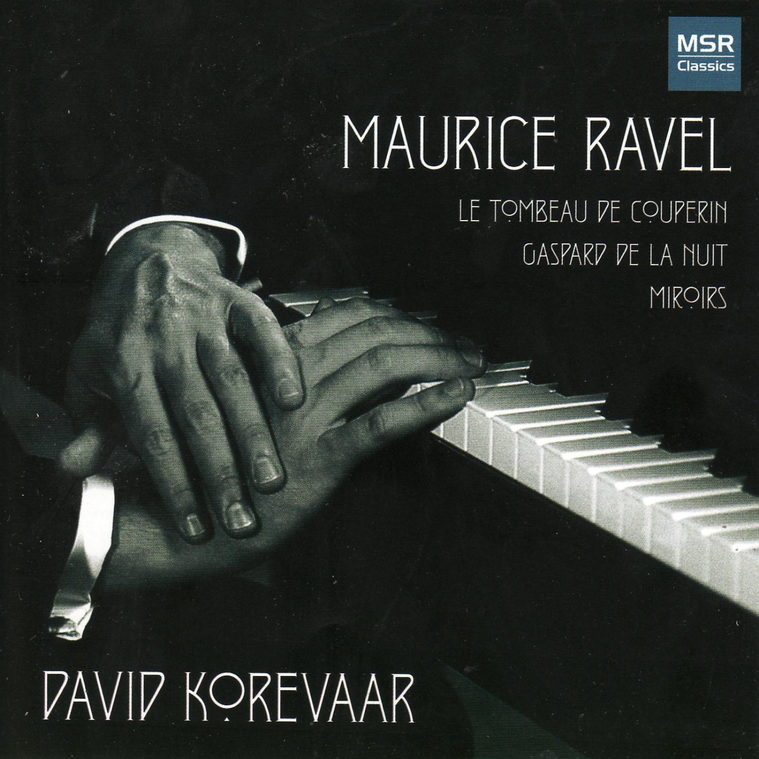 Ravel: Le Tombeau de Couperin, Gaspard de la Nuit, Miroirs