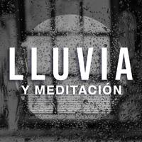 Lluvia y Meditación