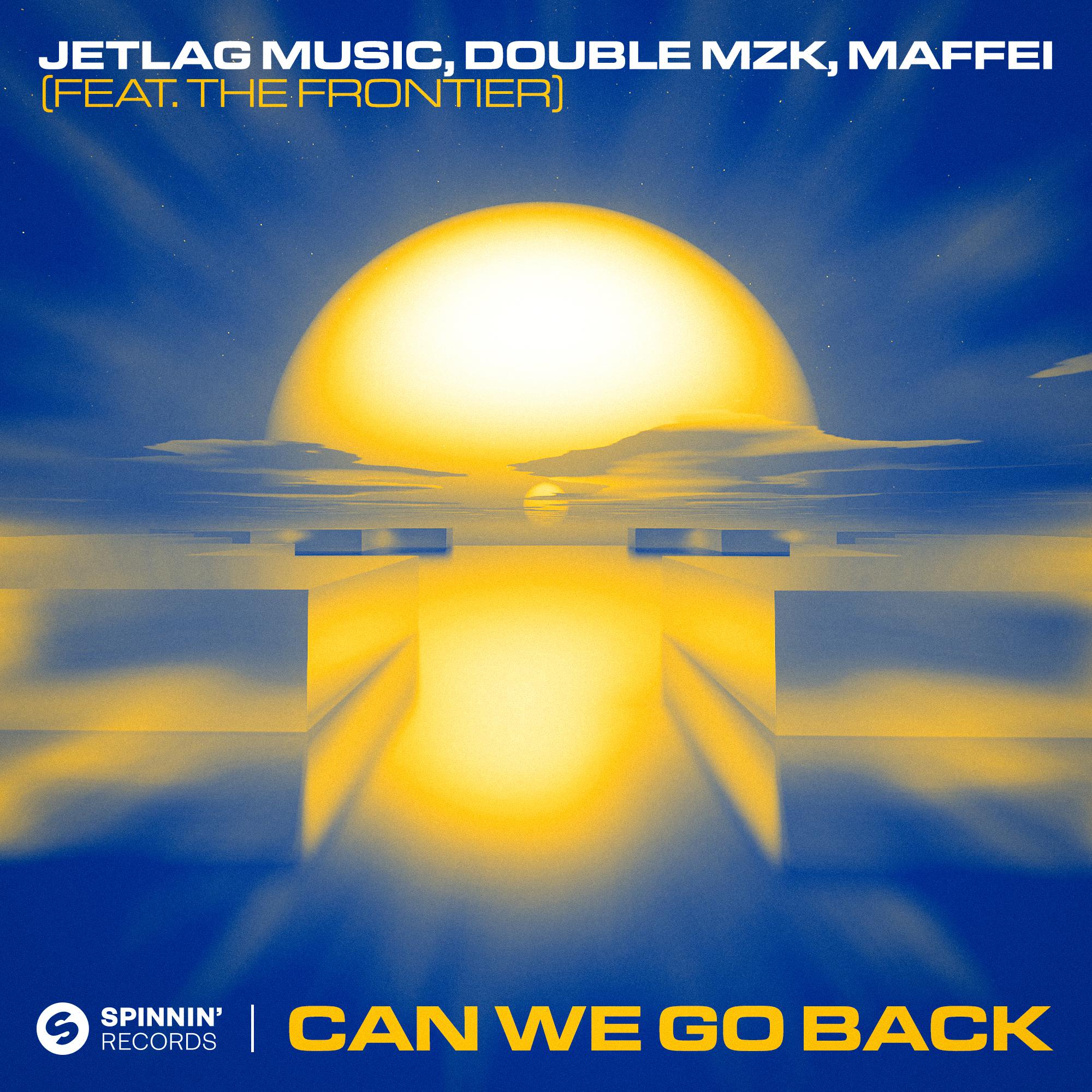 Jetlag Music - Can We Go Back (feat. The Frontier)